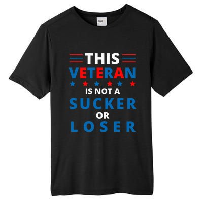 Veterans Are Not Suckers Or Losers Patriotic Pride Tall Fusion ChromaSoft Performance T-Shirt