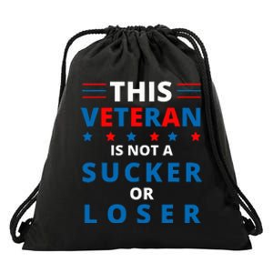 Veterans Are Not Suckers Or Losers Patriotic Pride Drawstring Bag