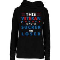 Veterans Are Not Suckers Or Losers Patriotic Pride Womens Funnel Neck Pullover Hood