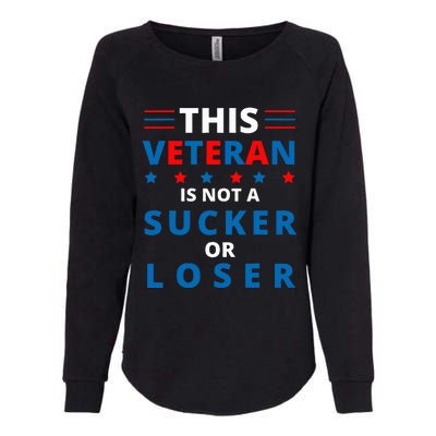 Veterans Are Not Suckers Or Losers Patriotic Pride Womens California Wash Sweatshirt