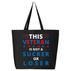 Veterans Are Not Suckers Or Losers Patriotic Pride 25L Jumbo Tote