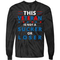 Veterans Are Not Suckers Or Losers Patriotic Pride Tie-Dye Long Sleeve Shirt