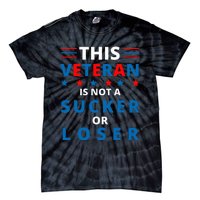 Veterans Are Not Suckers Or Losers Patriotic Pride Tie-Dye T-Shirt