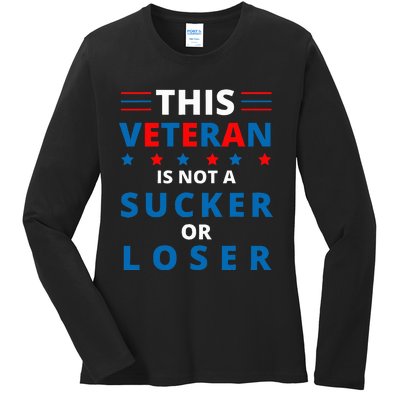 Veterans Are Not Suckers Or Losers Patriotic Pride Ladies Long Sleeve Shirt