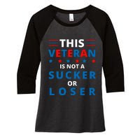 Veterans Are Not Suckers Or Losers Patriotic Pride Women's Tri-Blend 3/4-Sleeve Raglan Shirt