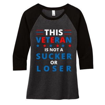 Veterans Are Not Suckers Or Losers Patriotic Pride Women's Tri-Blend 3/4-Sleeve Raglan Shirt