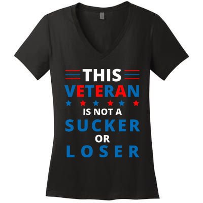 Veterans Are Not Suckers Or Losers Patriotic Pride Women's V-Neck T-Shirt