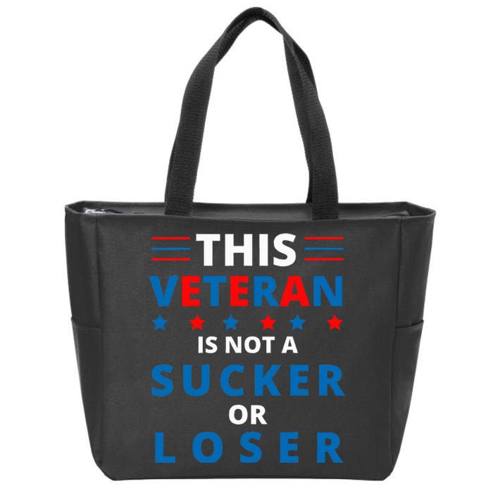 Veterans Are Not Suckers Or Losers Patriotic Pride Zip Tote Bag