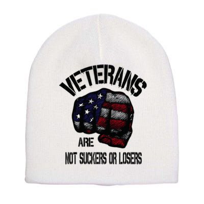 Veterans Are Not Suckers Or Losers Anti Trump Vets Heroes Short Acrylic Beanie