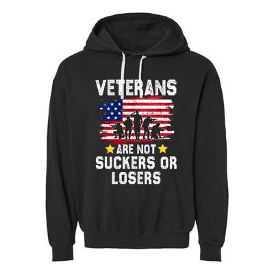 Veterans Are Not Suckers Or Losers Garment-Dyed Fleece Hoodie