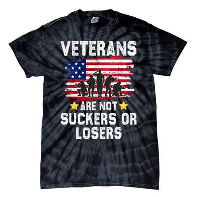 Veterans Are Not Suckers Or Losers Tie-Dye T-Shirt