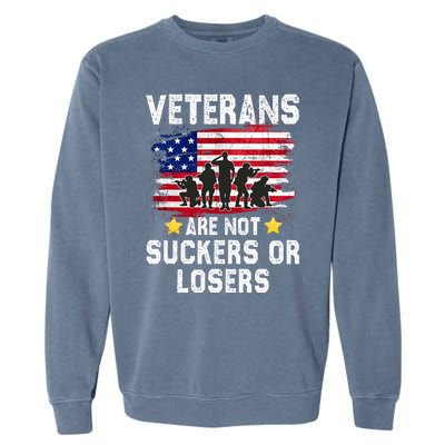 Veterans Are Not Suckers Or Losers Garment-Dyed Sweatshirt