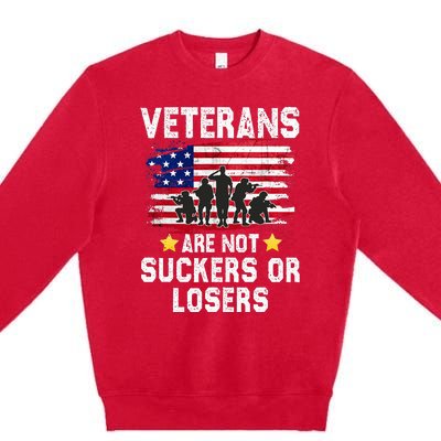 Veterans Are Not Suckers Or Losers Premium Crewneck Sweatshirt