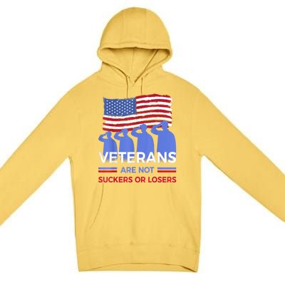 Veterans Are Not Suckers Or Losers American Flag Gift Premium Pullover Hoodie