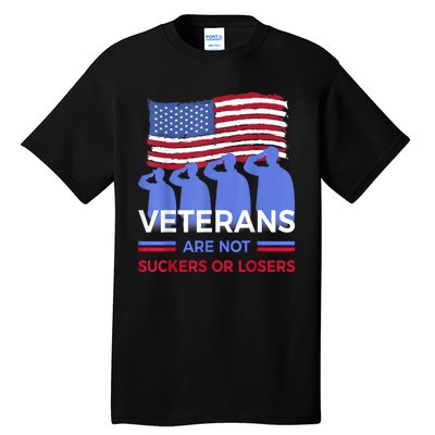 Veterans Are Not Suckers Or Losers American Flag Gift Tall T-Shirt