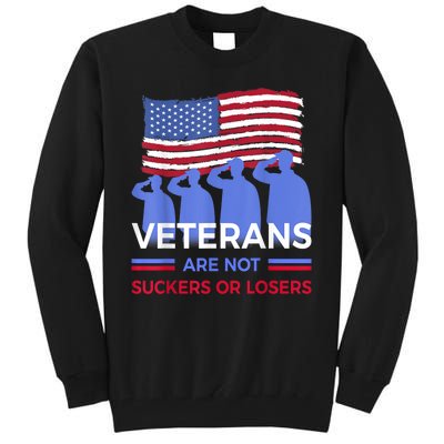 Veterans Are Not Suckers Or Losers American Flag Gift Tall Sweatshirt