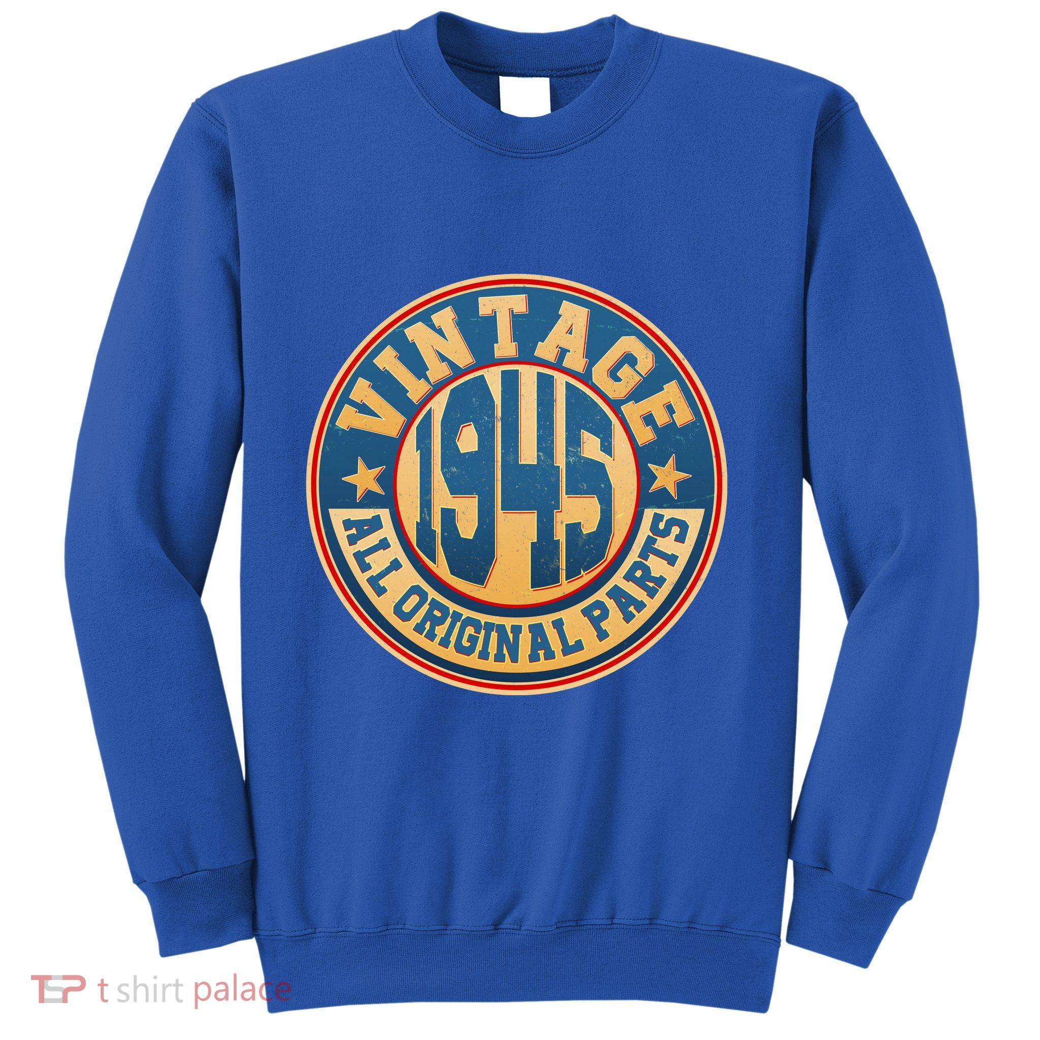 Vintage All Original Parts Emblem Shield 1945 80th Birthday Sweatshirt