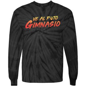 Ve Al Puto Gimnasio Tie-Dye Long Sleeve Shirt