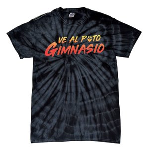 Ve Al Puto Gimnasio Tie-Dye T-Shirt