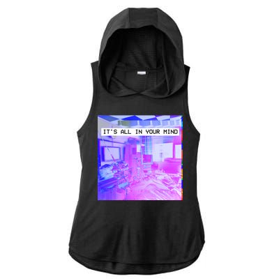 Vaporwave Room It's All In Your Mind Ladies PosiCharge Tri-Blend Wicking Draft Hoodie Tank