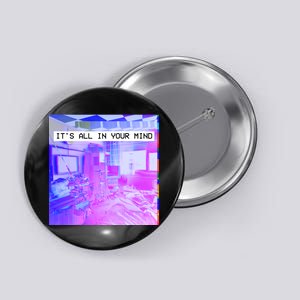 Vaporwave Room It's All In Your Mind Button