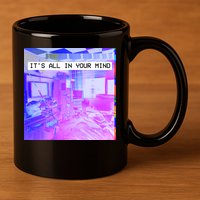 Vaporwave Room It's All In Your Mind 11oz C Handle Ceramic Mug