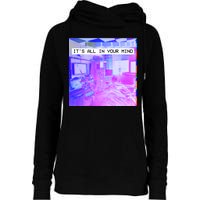 Vaporwave Room It's All In Your Mind Womens Funnel Neck Pullover Hood