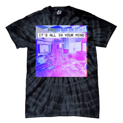 Vaporwave Room It's All In Your Mind Tie-Dye T-Shirt