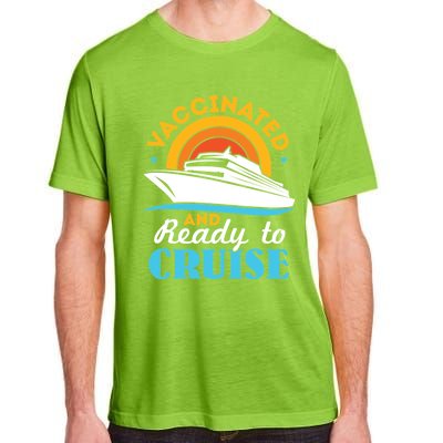 Vaccinated And Ready To Cruise Cruising Lover Adult ChromaSoft Performance T-Shirt