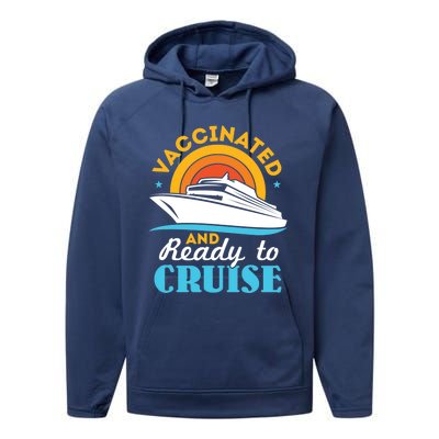 Vaccinated And Ready To Cruise Cruising Lover Performance Fleece Hoodie