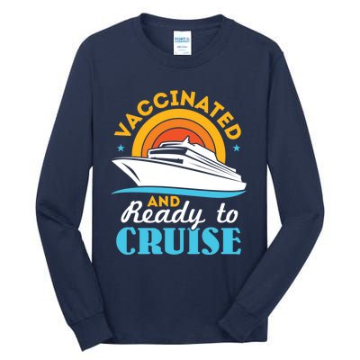 Vaccinated And Ready To Cruise Cruising Lover Tall Long Sleeve T-Shirt