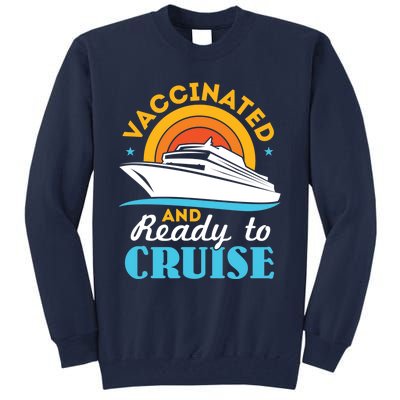 Vaccinated And Ready To Cruise Cruising Lover Tall Sweatshirt