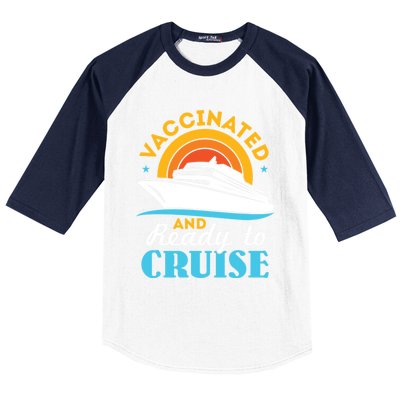 Vaccinated And Ready To Cruise Cruising Lover Baseball Sleeve Shirt