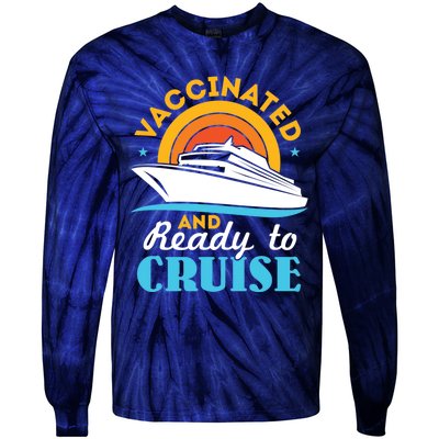 Vaccinated And Ready To Cruise Cruising Lover Tie-Dye Long Sleeve Shirt