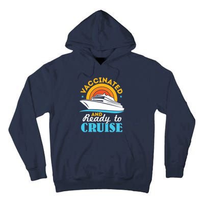 Vaccinated And Ready To Cruise Cruising Lover Tall Hoodie