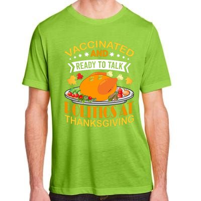 Vaccinated And Ready To Talk Politics At Thanksgiving Adult ChromaSoft Performance T-Shirt