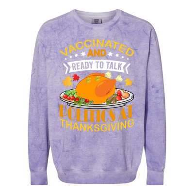 Vaccinated And Ready To Talk Politics At Thanksgiving Colorblast Crewneck Sweatshirt