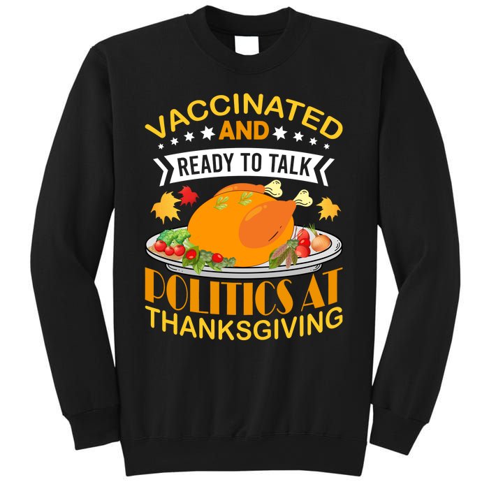 Vaccinated And Ready To Talk Politics At Thanksgiving Sweatshirt