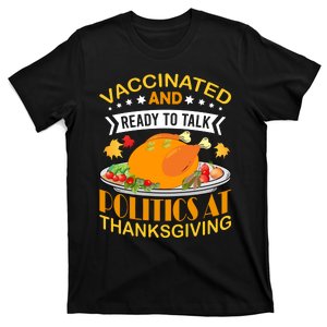 Vaccinated And Ready To Talk Politics At Thanksgiving T-Shirt