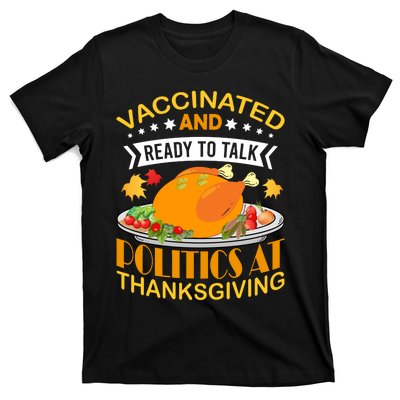 Vaccinated And Ready To Talk Politics At Thanksgiving T-Shirt