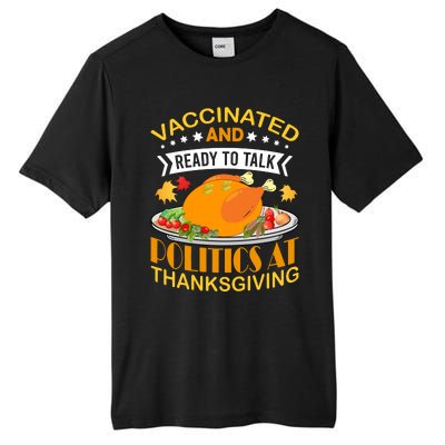 Vaccinated And Ready To Talk Politics At Thanksgiving Tall Fusion ChromaSoft Performance T-Shirt