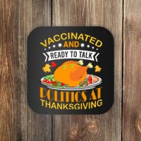 Vaccinated And Ready To Talk Politics At Thanksgiving Coaster