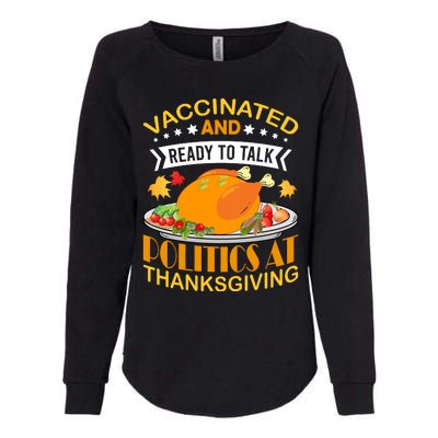 Vaccinated And Ready To Talk Politics At Thanksgiving Womens California Wash Sweatshirt