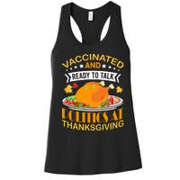 Vaccinated And Ready To Talk Politics At Thanksgiving Women's Racerback Tank