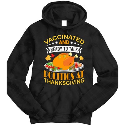 Vaccinated And Ready To Talk Politics At Thanksgiving Tie Dye Hoodie