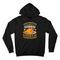 Vaccinated And Ready To Talk Politics At Thanksgiving Tall Hoodie