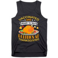 Vaccinated And Ready To Talk Politics At Thanksgiving Tank Top