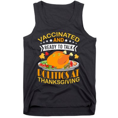 Vaccinated And Ready To Talk Politics At Thanksgiving Tank Top