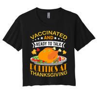 Vaccinated And Ready To Talk Politics At Thanksgiving Women's Crop Top Tee