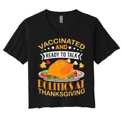 Vaccinated And Ready To Talk Politics At Thanksgiving Women's Crop Top Tee